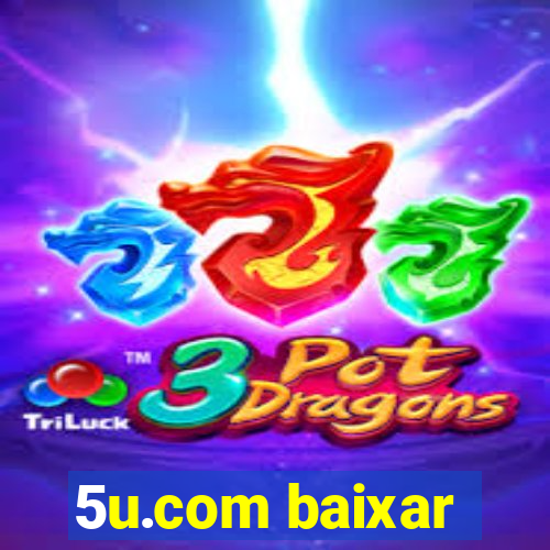 5u.com baixar